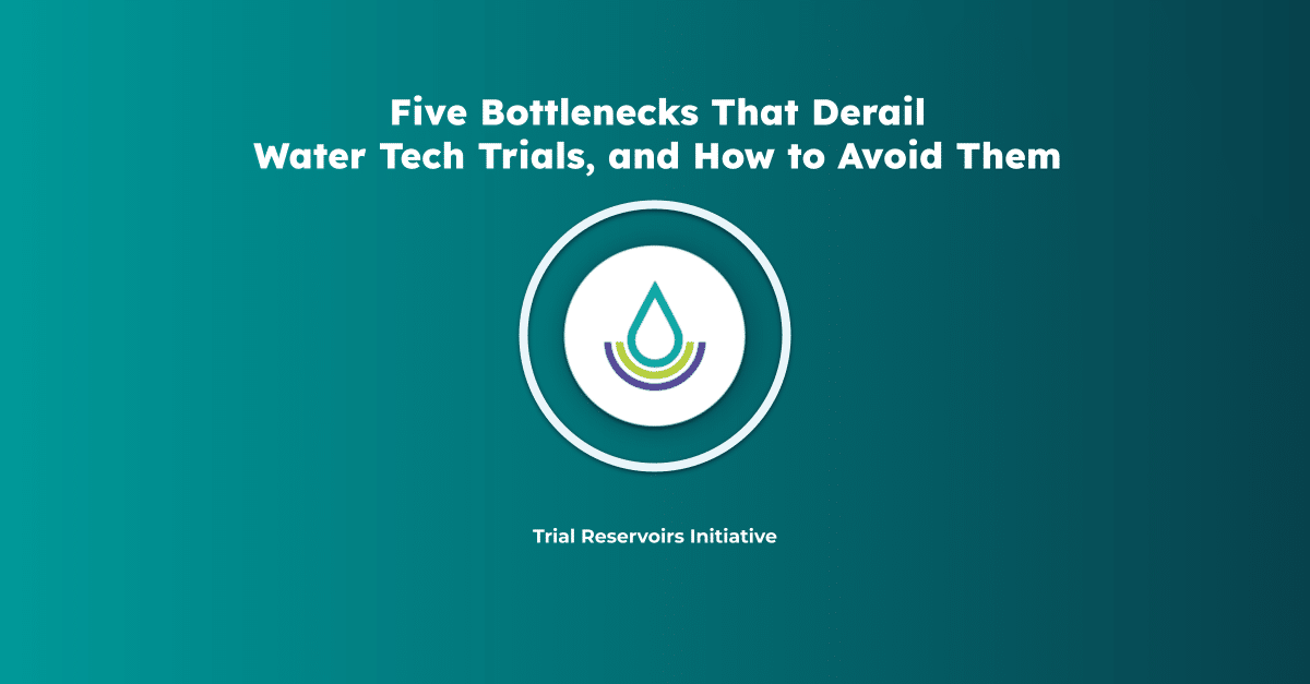 Five Bottlenecks That Derail Water Tech Trials, and How to Avoid Them