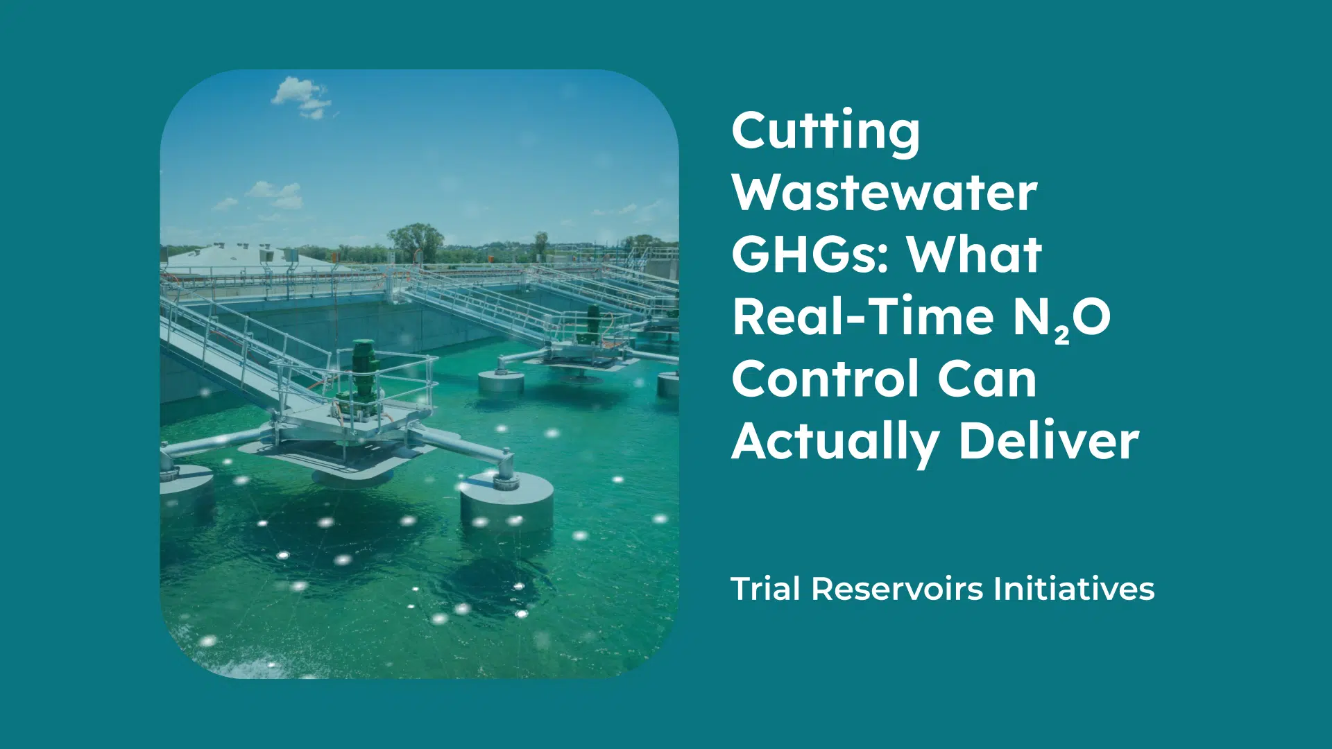 Cutting Wastewater GHGs What Real-Time N₂O Control Can Actually Deliver